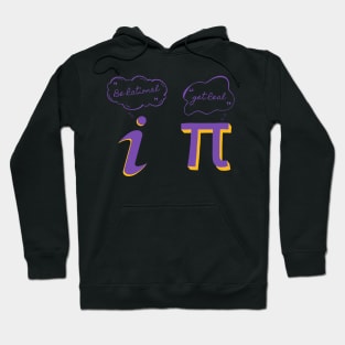 Be Rational Get Real mathematics and funny tshirts pi and i Hoodie